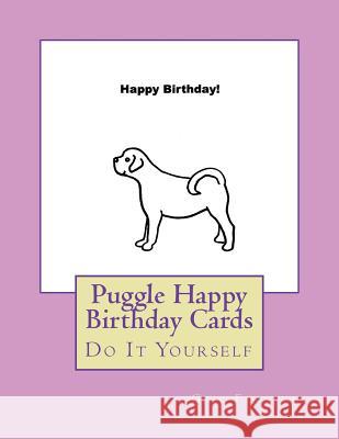 Puggle Happy Birthday Cards: Do It Yourself Gail Forsyth 9781723183089 Createspace Independent Publishing Platform - książka