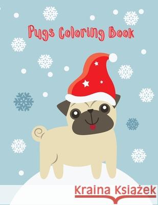 Pugs Coloring Book: Cute pug coloring book for kids (Funny Coloring Books for Kids) Fetid Derek 9783986541408 Gopublish - książka