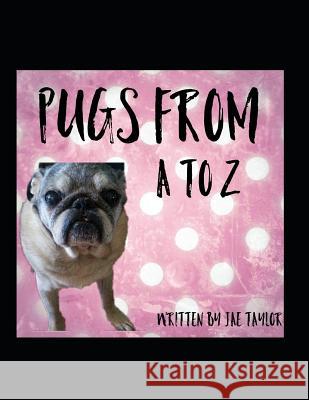 Pugs From A to Z Jae Elisabeth Taylor 9781096588870 Independently Published - książka