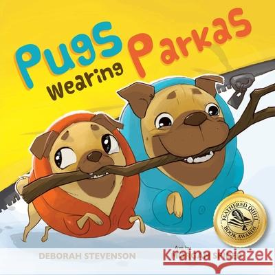 Pugs Wearing Parkas Deborah Stevenson Morgan Spicer Krista Hill 9781734824216 Pigs Fly Books - książka