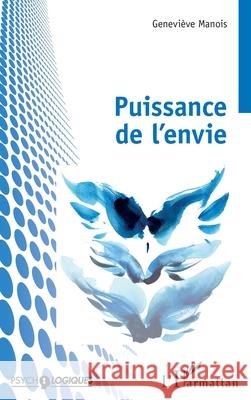 Puissance de l'envie Genevi?ve Manois 9782336586342 Editions L'Harmattan - książka