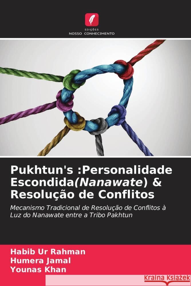 Pukhtun's :Personalidade Escondida(Nanawate) & Resolução de Conflitos Rahman, Habib Ur, Jamal, Humera, Khan, Younas 9786204456010 Edições Nosso Conhecimento - książka