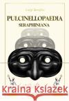 Pulcinellopaedia Seraphiniana Luigi Serafini 9780847849642 Rizzoli International Publications