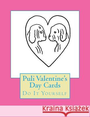 Puli Valentine's Day Cards: Do It Yourself Gail Forsyth 9781523827930 Createspace Independent Publishing Platform - książka