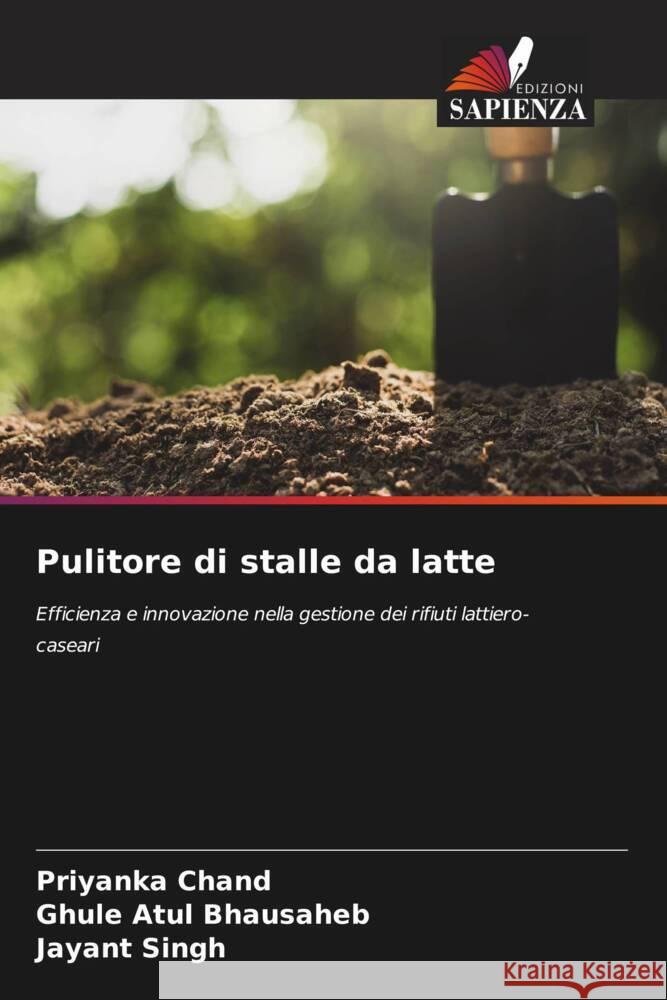 Pulitore di stalle da latte Priyanka Chand Ghule Atul Bhausaheb Jayant Singh 9786207923632 Edizioni Sapienza - książka