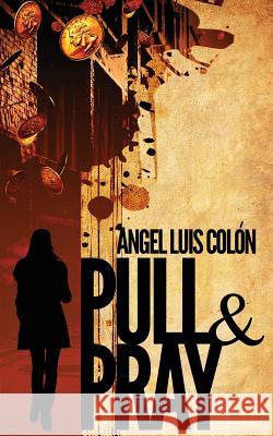 Pull & Pray Angel Luis Colon 9781948235563 Down & Out Books - książka