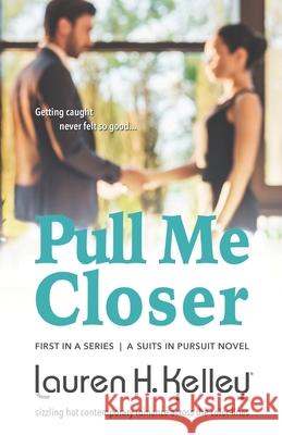 Pull Me Closer Lauren H. Kelley 9780989871426 Lovespin Publishing - książka