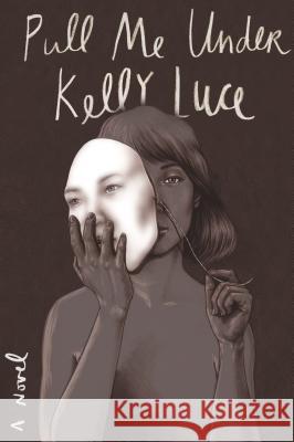 Pull Me Under Kelly Luce 9781250141248 Picador USA - książka