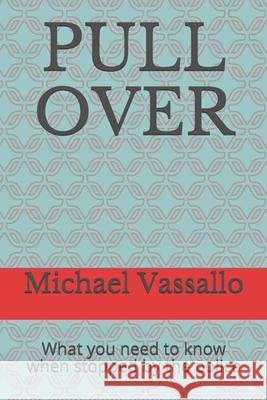 Pull Over: What you need to know when stopped by the police Michael Vassallo 9798534033823 Independently Published - książka