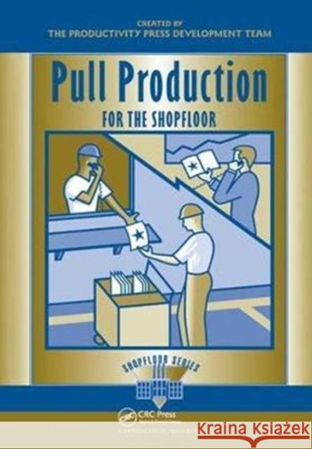 Pull Production for the Shopfloor Productivity Press Development Team 9781138438545 Productivity Press - książka