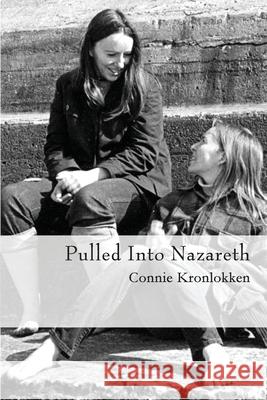 Pulled Into Nazareth Connie Kronlokken 9780692583746 Lightly Held Books - książka