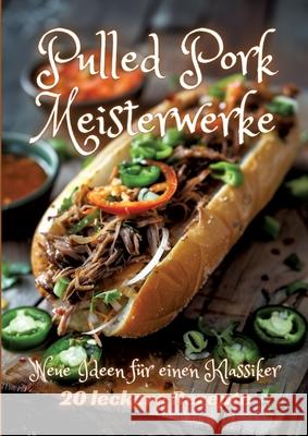 Pulled Pork Meisterwerke: Neue Ideen f?r einen Klassiker Diana Kluge 9783384248107 Tredition Gmbh - książka