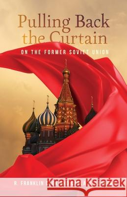 Pulling Back the Curtain on the Former Soviet Union Carla D. Sunberg R. Franklin Cook 9780834143913 Foundry Publishing - książka