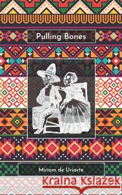 Pulling Bones Miriam de Uriarte 9798325506574 Independently Published - książka