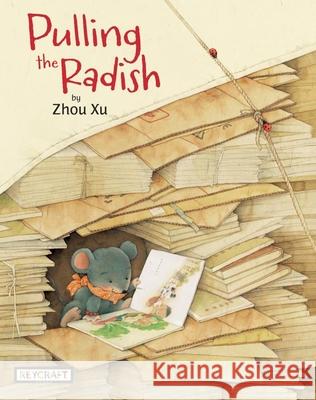 Pulling the Radish Zhou Xu Zhou Xu 9781478890997 Reycraft Schoolhouse - książka