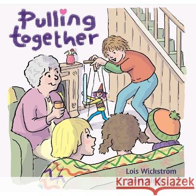 Pulling Together Lois Wickstrom Janet King 9781954519589 Gripper Products / Look Under Rocks - książka