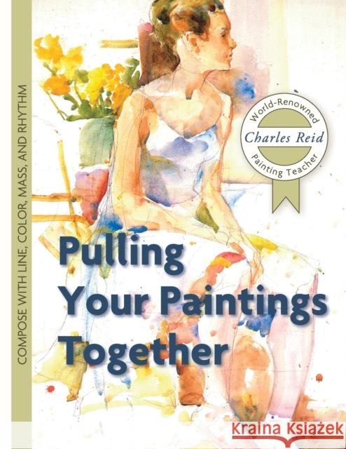 Pulling Your Paintings Together Charles Reid 9781626543843 Echo Point Books & Media - książka