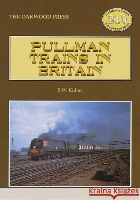 Pullman Trains in Britain R. W. Kidner 9780853615316 Locomotion Papers - książka