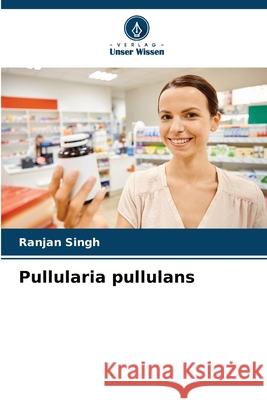 Pullularia pullulans Singh, Ranjan 9786208725907 Verlag Unser Wissen - książka