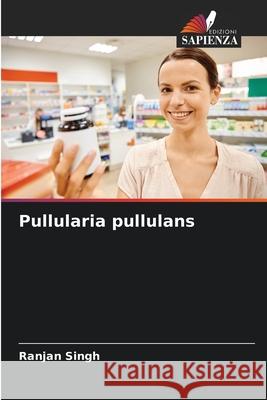 Pullularia pullulans Singh, Ranjan 9786208725938 Edizioni Sapienza - książka