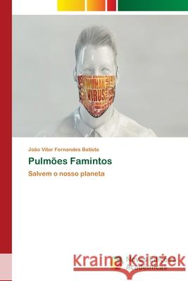 Pulmões Famintos João Vitor Fernandes Batista 9783330737761 Novas Edicoes Academicas - książka
