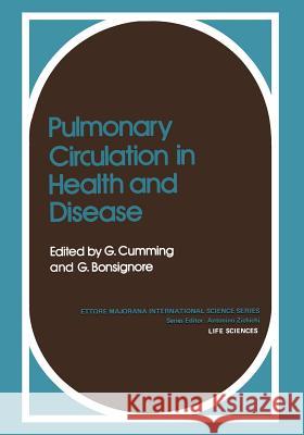 Pulmonary Circulation in Health and Disease G. Cumming 9781475717235 Springer - książka