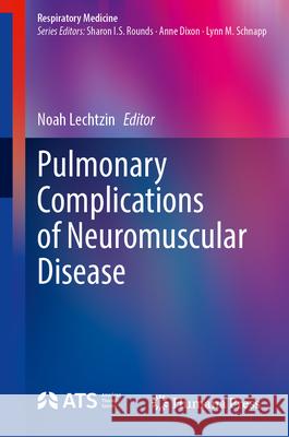 Pulmonary Complications of Neuromuscular Disease Noah Lechtzin 9783031653346 Humana - książka