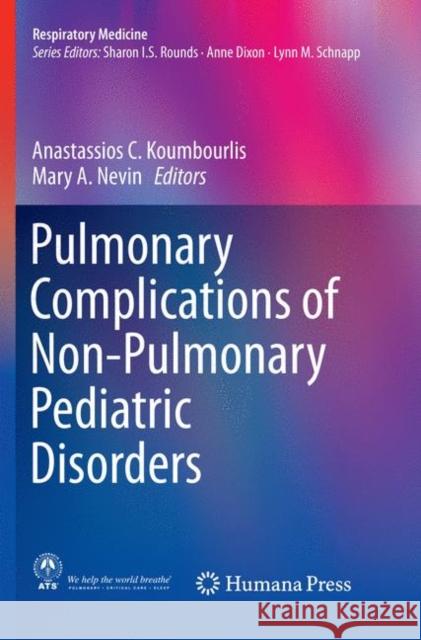 Pulmonary Complications of Non-Pulmonary Pediatric Disorders Anastassios C. Koumbourlis Mary A. Nevin 9783030099022 Humana Press - książka