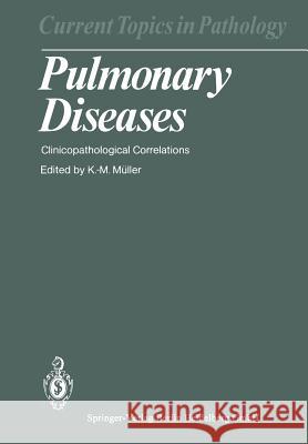 Pulmonary Diseases: Clinicopathological Correlations Müller, K. -M 9783642691362 Springer - książka