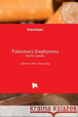 Pulmonary Emphysema - Recent Updates Kian Chung Ong 9780854663293 Intechopen - książka