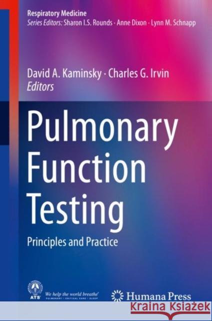 Pulmonary Function Testing: Principles and Practice Kaminsky, David A. 9783319941585 Springer - książka