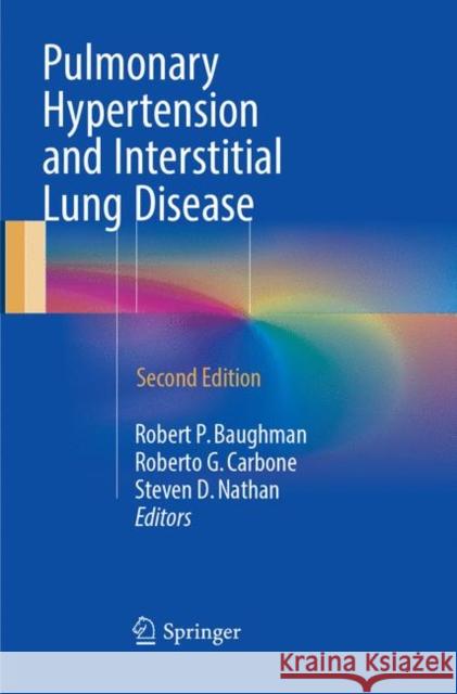 Pulmonary Hypertension and Interstitial Lung Disease Robert P. Baughman Roberto G. Carbone Steven D. Nathan 9783319842738 Springer - książka