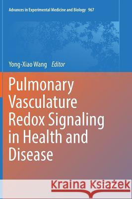 Pulmonary Vasculature Redox Signaling in Health and Disease Yong-Xiao Wang 9783319632445 Springer - książka