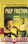 Pulp Friction: Uncovering the Golden Age of Gay Male Pulps Michael Bronski 9780312252670 St. Martin's Griffin