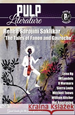 Pulp Literature Autumn 2025: Issue 48 Ren?e Sarojini Saklikar J. M. Landels Mel Anastasiou 9781988865751 Pulp Literature Press - książka