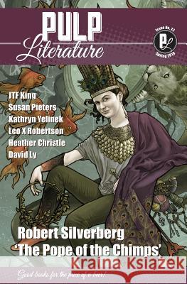 Pulp Literature Spring 2019: Issue 22 Robert Silverberg Jm Landels Mel Anastasiou 9781988865133 Pulp Literature Press - książka