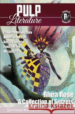 Pulp Literature Summer 2022: Issue 35 Rhea Rose Jm Landels Mel Anastasiou 9781988865492 Pulp Literature Press - książka