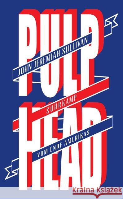 Pulphead : Vom Ende Amerikas Sullivan, John J. 9783518464915 Suhrkamp - książka