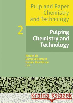 Pulping Chemistry and Technology Monica Ek, Göran Gellerstedt, Gunnar Henriksson 9783110213416 De Gruyter - książka