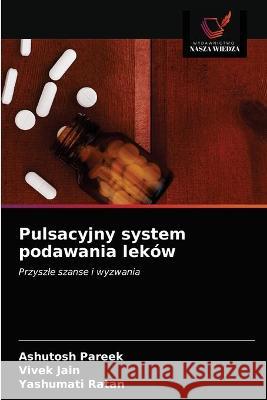 Pulsacyjny system podawania leków Pareek, Ashutosh 9786203065718 KS OmniScriptum Publishing - książka