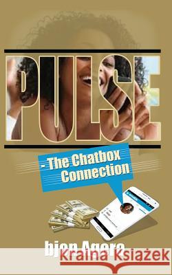 Pulse: - The Chatbox Connection MR Bjon Agera 9781522729044 Createspace Independent Publishing Platform - książka