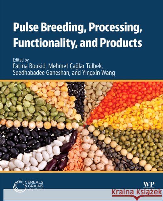 Pulse Breeding, Processing, Functio Fatma Boukid Mehmet Caglar Tulbek Seedhabadee Ganeshan 9780443329562 Woodhead Publishing and AACC International Pr - książka