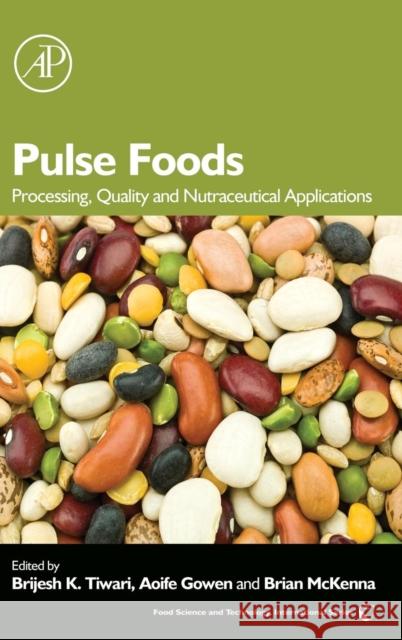 Pulse Foods: Processing, Quality and Nutraceutical Applications Brijesh Tiwari 9780123820181  - książka