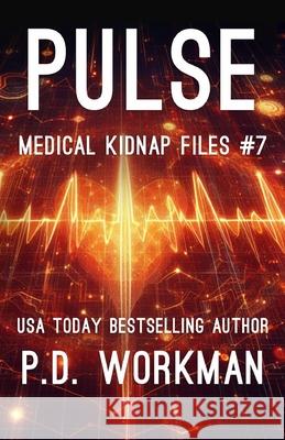 Pulse, Medical Kidnap Files P. D. Workman 9781774686409 Pd Workman - książka