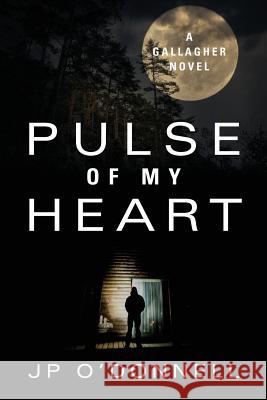 Pulse of My Heart: A Gallagher Novel J P O'Donnell 9781977201775 Outskirts Press - książka