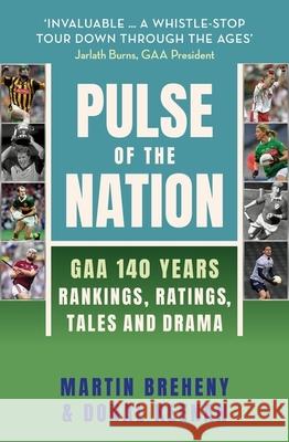 Pulse of the Nation: GAA 140 Years - Rankings, Ratings, Tales and Drama Donal Keenan 9781399734653 Hachette Books Ireland - książka