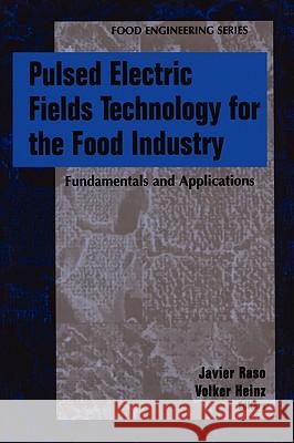 Pulsed Electric Fields Technology for the Food Industry: Fundamentals and Applications Raso-Pueyo, Javier 9780387310534 Springer - książka