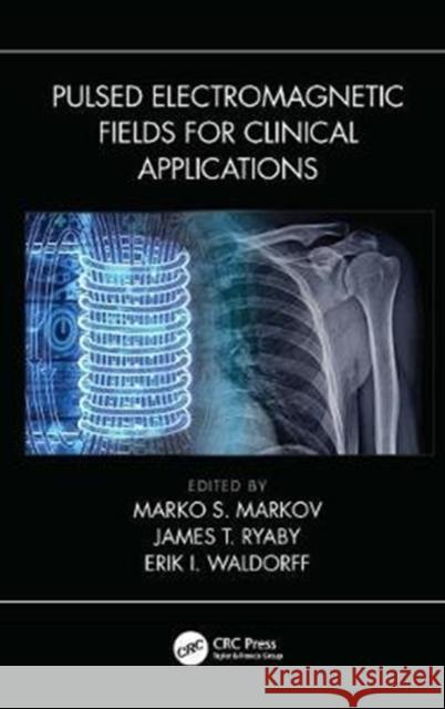 Pulsed Electromagnetic Fields for Clinical Applications James Ryab Marko Markov 9780367179717 CRC Press - książka