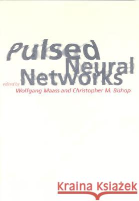 Pulsed Neural Networks Wolfgang Maass Christopher M. Bishop 9780262632218 Bradford Book - książka