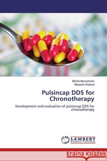 Pulsincap DDS for Chronotherapy : Development and evaluation of pulsincap DDS for chronotherapy Muneshwar, Monali; Rathod, Minakshi 9786200092533 LAP Lambert Academic Publishing - książka